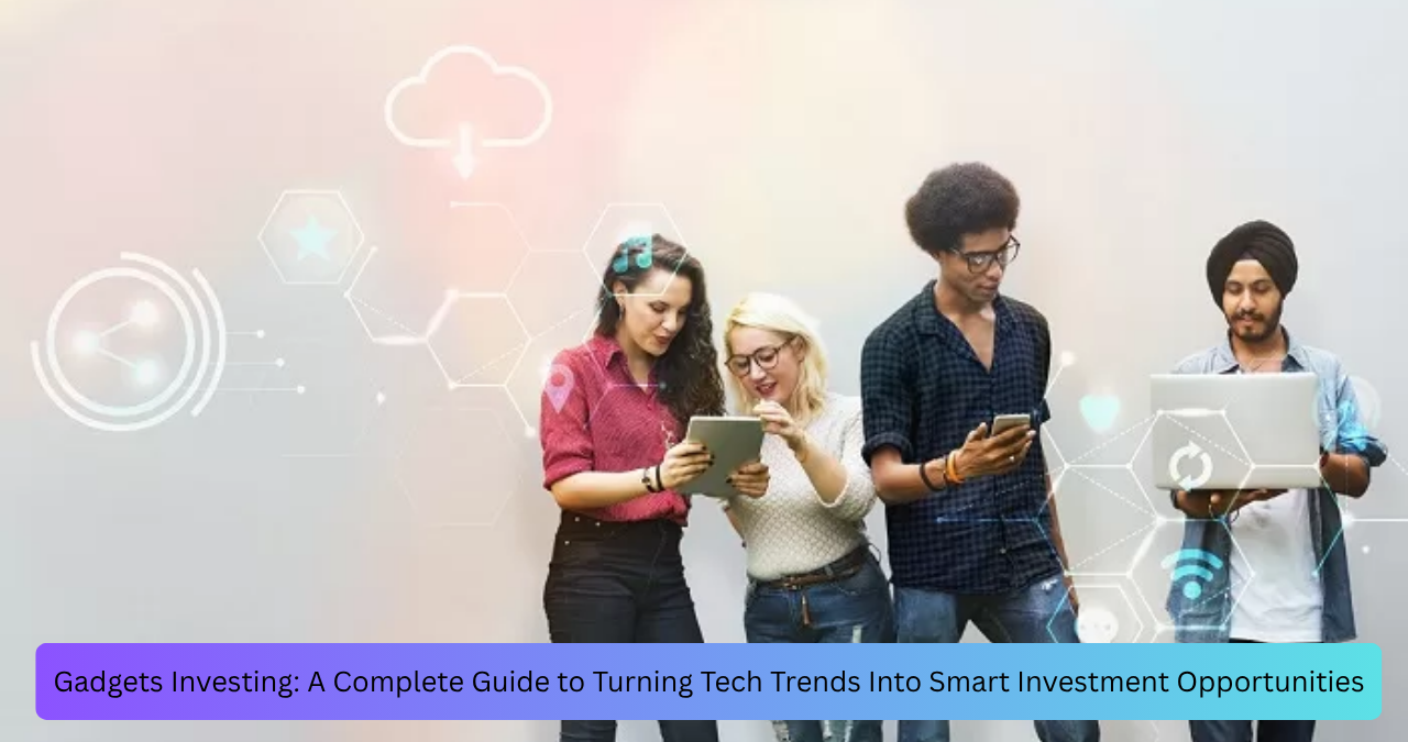 Gadgets Investing