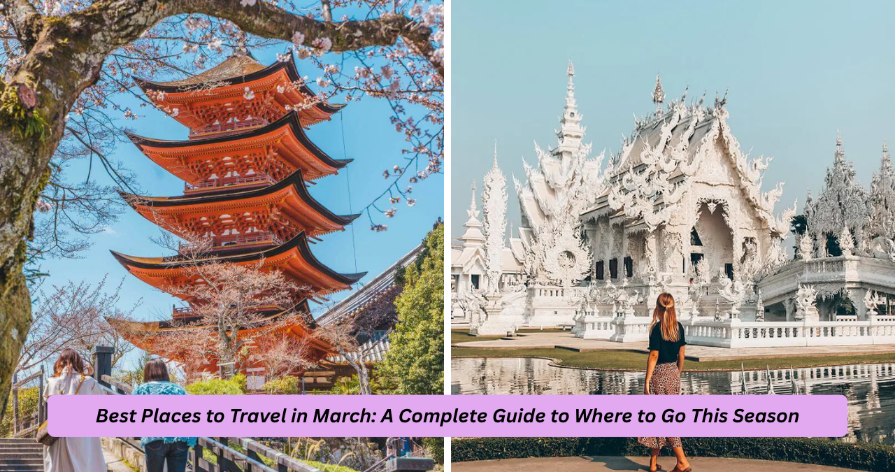 Best Places to Travel in March